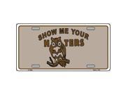 Smart Blonde LP 5249 Show Me Your Hooters Novelty Metal License Plate