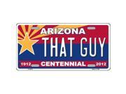 Smart Blonde LP 6819 Arizona Centennial That Guy Novelty Metal License Plate