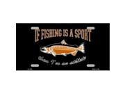 Smart Blonde LP 3878 If Fishing Is A Sport Metal Novelty License Plate
