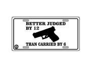 Smart Blonde LP 4688 Judged By 12 Carried By 6 Metal Novelty License Plate