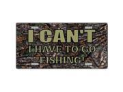 Smart Blonde LP 5271 Have To Go Fishing Metal Novelty License Plate