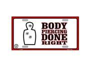 Smart Blonde LP 4699 Body Piercing Done Right Metal Novelty License Plate