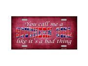Smart Blonde LP 7966 Call Me A Southern Girl Novelty Metal License Plate