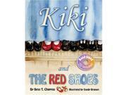 Kiki and the Red Shoes by Bess T. Chappas