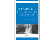 Alfred 00 9107238 O Praise Mighty Lord Allelu Satb Jc Book