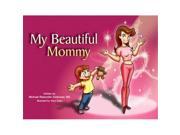 My Beautiful Mommy by Michael Salzhauer M.D