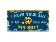 Smart Blonde LP 7801 Hope Your Day Is Nice Novelty Metal License Plate