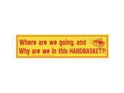 AzureGreen EBWHEH Where Are We Going and Why Bumper Sticker