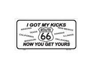 Route 66 I Got My Kicks Novelty Vanity Metal License Plate Tag Sign