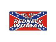 Hell Yeah I m A Redneck Woman Novelty Vanity Metal License Plate Tag Sign