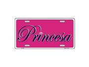 Princesa Spanish Princess Novelty Vanity Metal License Plate Tag Sign