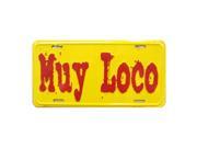 Muy Loco Spanish Very Crazy Novelty Vanity Metal License Plate Tag Sign