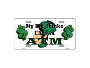 Smart Blonde My Kid Thinks I Am An ATM Novelty Vanity Metal License Plate Tag Sign