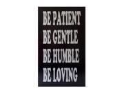 Wall Art Be Patient Be Gentle Be Humble Be Loving