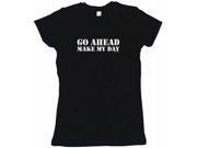 Go Ahead Make My Day Women s Babydoll Petite Fit Tee Shirt