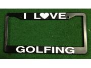 Golf License Plate Frame I Love Golfing