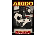 Aikido Ancient Way of Unifying Life Energy Paperback Book Morihiro Saito