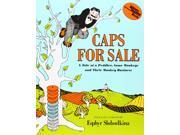 Caps for Sale A Tale of a Peddler Some Monkeys and Their Monkey Business