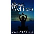 Secret World of Wellness Ancient China DVD 5