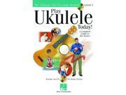 Hal Leonard Play Ukulele Today Level 1 by Barrett Tagliarino