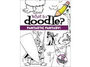Dover Publications What To Doodle? Fantastic Fantasy!