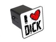 I Heart Love Dick 2 Tow Trailer Hitch Cover Plug Insert