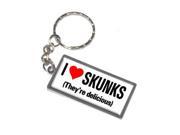 I Love Heart Skunks They re Delicious Keychain Key Chain Ring