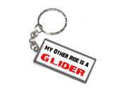 My Other Ride Vehicle Car Is A Glider Keychain Key Chain Ring