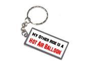 My Other Ride Vehicle Car Is A Hot Air Ball Keychain Key Chain Ring