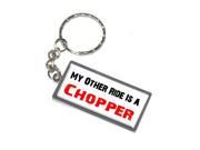 My Other Ride Vehicle Car Is A Chopper Keychain Key Chain Ring