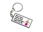 Don t Drive Faster Than Guardian Angel Can Fly Keychain Key Chain Ring