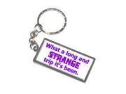 What A Long And Strange Trip It s Been Keychain Key Chain Ring