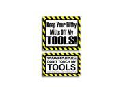Hands Mitts Off TOOLS Sticker Set 5 x 4.5 and 5 x 3