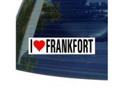 I Love Heart FRANKFORT Kentucky Sticker 8 width X 2 height