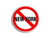 NO Anti NEW YORK Sticker 5 width X 5 height