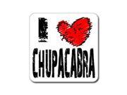 I Love Heart CHUPACABRA Sticker 5 width X 5 height