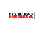 Other Ride is Medusa Sticker 8 width X 2 height
