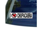 I Hate Anti CHUPACABRA Sticker 8 width X 2 height