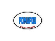 POMAPOO Bad to the Bone Dog Breed Sticker 5.5 width X 3.5 height