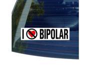 I Hate Anti BIPOLAR Sticker 8 width X 2 height