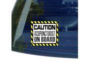 Caution Acupuncturist on Board Sticker 5 width X 4.5 height