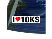 I Love Heart 10Ks Sticker 8 width X 2 height