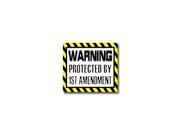 Warning Protected by 1ST AMENDMENT First Sticker 5 width X 4.5 height