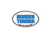 BORDER TERRIER Bad to the Bone Dog Breed Sticker 5.5 width X 3.5 height