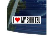 I Love Heart My SHIH TZU Sticker 8 width X 2 height