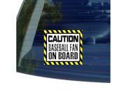 Caution Baseball Fan on Board Sticker 5 width X 4.5 height