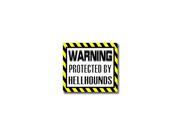 Warning Protected by HELLHOUNDS Sticker 5 width X 4.5 height