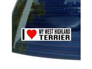 I Love Heart My WEST HIGHLAND TERRIER Sticker 8 width X 2 height