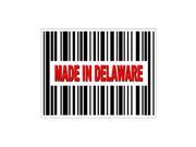 Made in Delaware Barcode Sticker 4.5 width X 3.5 height