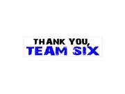 Thank You Team Six Sticker 8 width X 2 height